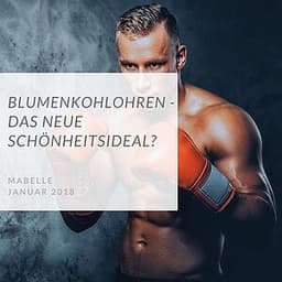 Blumenkohlohren – für manche Männer das neue Schönheitsideal?